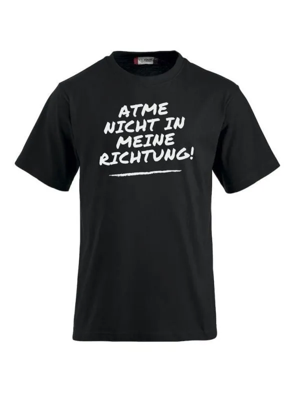 T-Shirts bedrucken mit Spruch atme nicht in meine Richtung