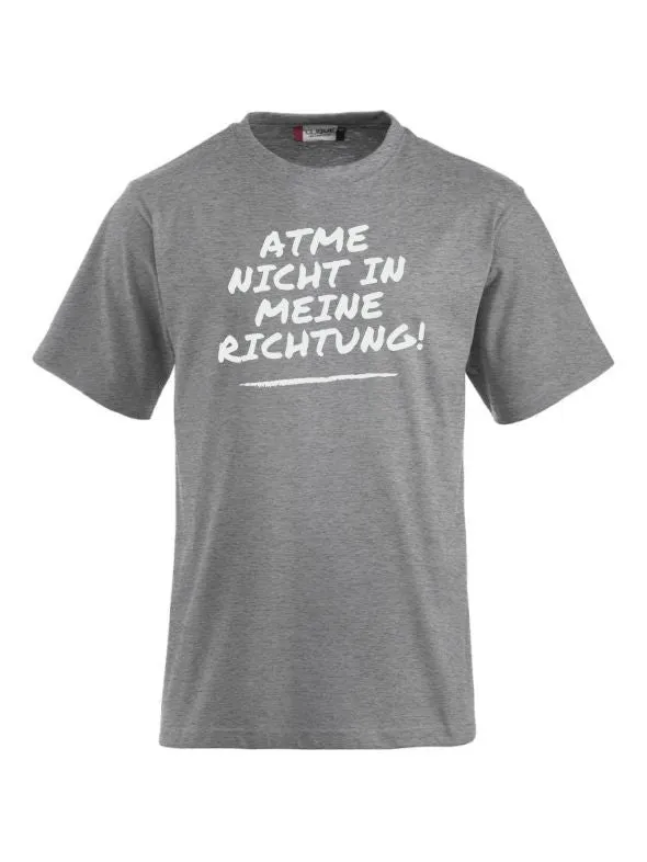 T-Shirts bedrucken mit Spruch atme nicht in meine Richtung