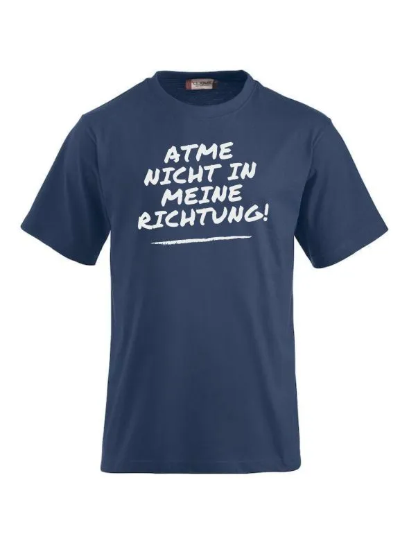T-Shirts bedrucken mit Spruch atme nicht in meine Richtung