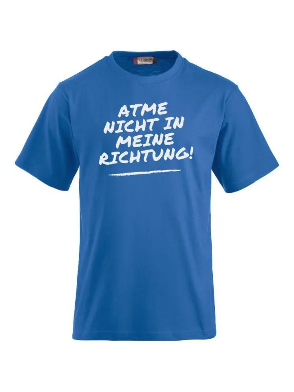 T-Shirts bedrucken mit Spruch atme nicht in meine Richtung