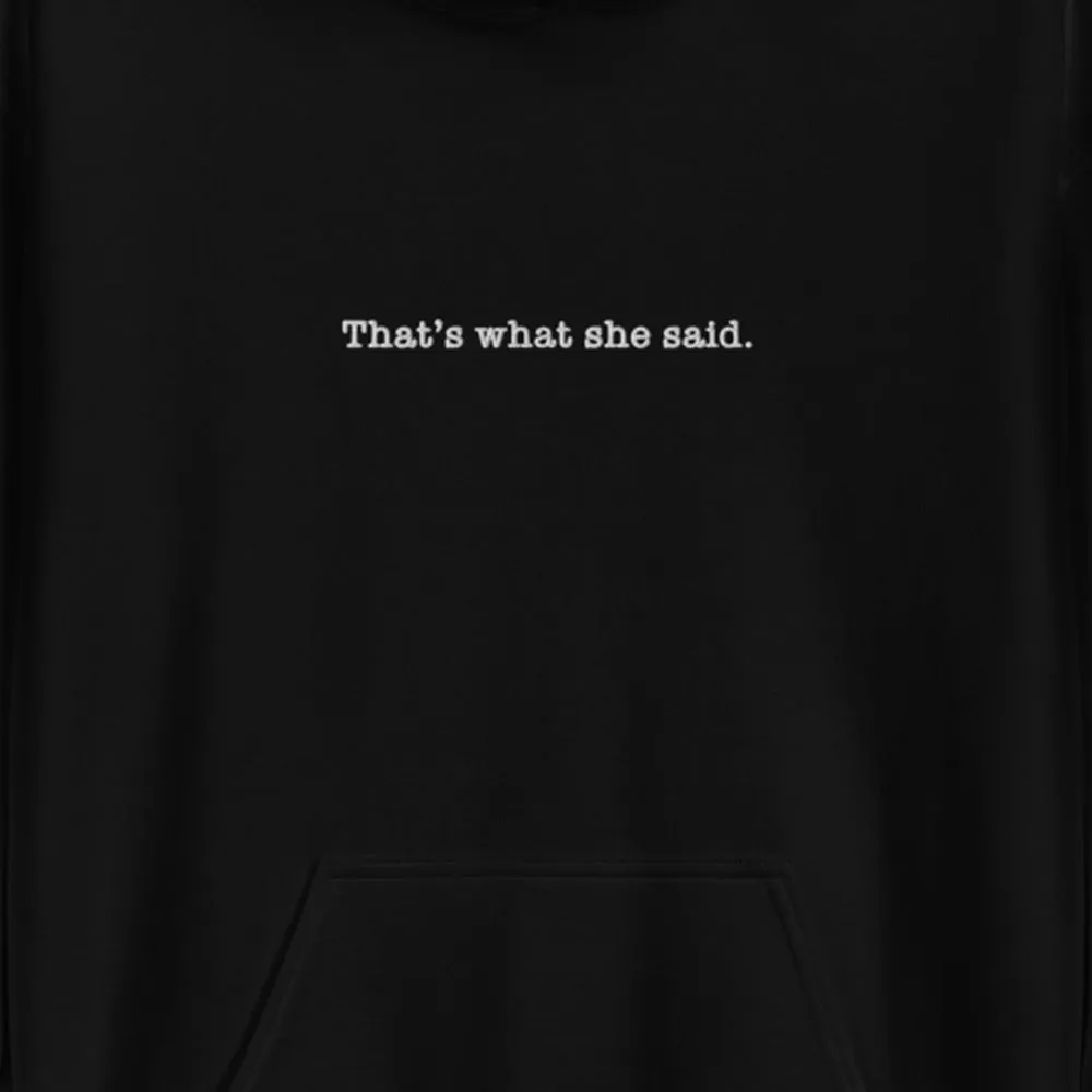 The Office That's What She Said Embroidered Hoodie