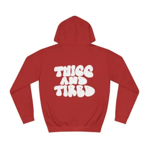 Thicc and Tired Unisex College Hoodie
